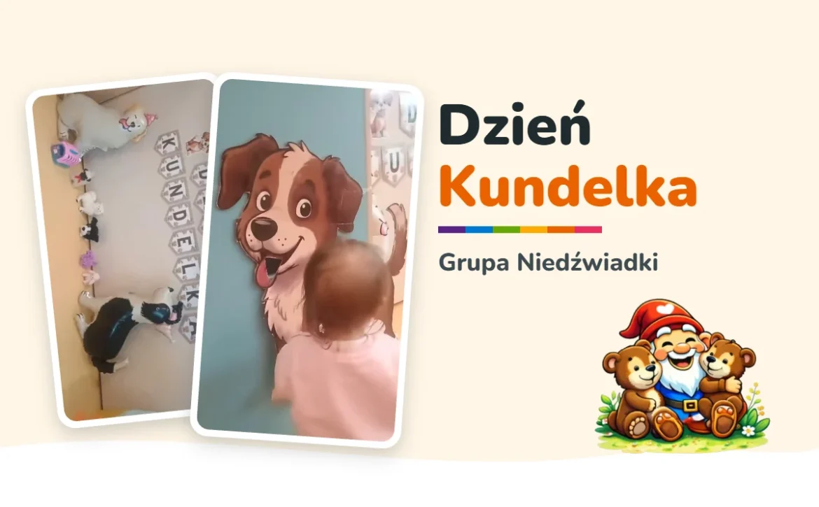 Dzień Kundelka w grupie Niedźwiadki