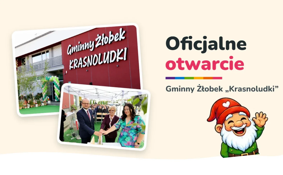 Oficjalne otwarcie Gminnego Żłobka „Krasnoludki”